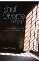 Khula Divorce in Egypt: Public Debates, Judicial Practices, and Everyday Life