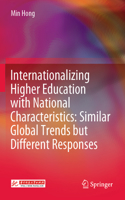 Internationalizing Higher Education with National Characteristics: Similar Global Trends but Different Responses