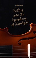 Falling into the Symphony of Rainlight