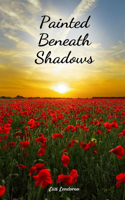 Painted Beneath Shadows
