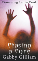 Chasing a Cure: (2 Drumming for the Dead)
