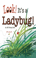 Look! It's a Ladybug!: An ABC Botany Book(ABC Botany Books)