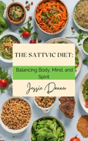 Sattvic Diet: Balancing Body, Mind, and Spirit