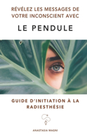 Révélez les messages de votre inconscient avec le pendule
