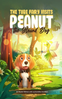 The Tube Fairy Visits Peanut the Hound Dog