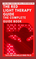 Red Light Therapy Guide: The Complete Guide Book