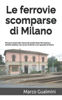 Le ferrovie scomparse di Milano