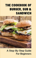 Cookbook Of Burger, Sub & Sandwich