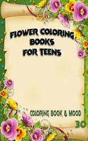 Flower Coloring books for teens: coloring books for girls ages 8-12