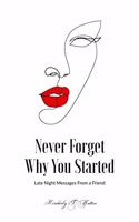 Never Forget Why You Started