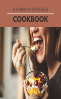 Stunning Spreads Cookbook: Easy Entertaining with Cheese - Easy Recipes to Get Started with Your New Lifestyle and Feel Better