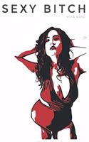 Sexy Bitch: A Series of Romantic Misfires and Sexual Misdeeds