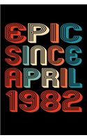 Epic Since April 1982: Perfect Birthday Gift for 38 Year Old Men and Women
