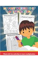 My First Workbook of Multiplication Filled with fun activities to learn multiplication