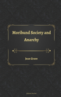 Moribund Society and Anarchy