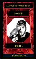 Logan Paul Famous Coloring Book: Whole Mind Regeneration and Untamed Stress Relief Coloring Book for Adults(0 Logan Paul Famous Coloring Books)