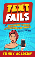 Text Fails: Super Funny Text Fails, Autocorrect Fails Mishaps On Smartphones