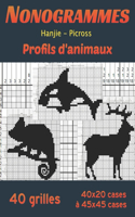 NonoGrammes - Hanjie - Picross - Profil d'Animaux: Griddlers, puzzle japonaise, logigraphe, logimage: 40 casse têtes (taille de 40*20 à 45*45 cases) + rappel des règles