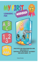 My First workbook Learning & fun: Practice for preschoolers and kids ages 3-5 Control of the pencil, Alphabet and Numbers(1 My First Workbook)