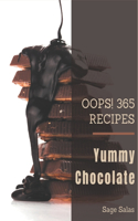 Oops! 365 Yummy Chocolate Recipes