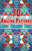 70 Amazing Patterns Adult Coloring Book Volume 1