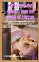 Experience the Magical Healing Power of Crystal