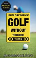 Golf without Technique - Volume 2