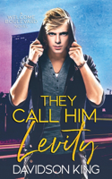 They Call Him Levity: (1 Welcome Boulevard)