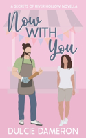 Now With You: A Secrets of River Hollow Novella(2 River Hollow Romance)