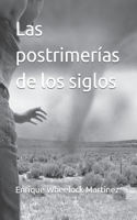 Las postrimerías de los siglos