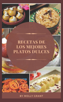 Recetas de Los Mejores Platos Dulces