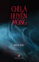 Ch&#7881; Là Huy&#7877;n M&#7897;ng