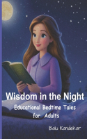 Wisdom in the Night: Educational Bedtime Tales for Adults