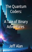 Quantum Coders: A Tale of Binary Adventures & Adventures in Cyberspace: The Code Crusaders
