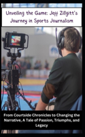 Unveiling the Game: Jeff Zillgitt's Journey in Sports Journalism: From Courtside Chronicles to Changing the Narrative, A Tale of Passion, Triumphs, and Legacy