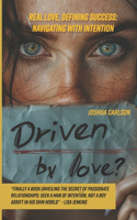 Driven by Love