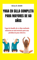 Yoga En Silla Completa Para Mayores de 60 Años