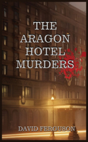 Aragon Hotel Murders