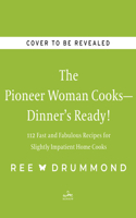 Pioneer Woman Cooks--Dinner's Ready!