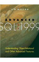 Advanced SQL:1999: Understanding Object-Relational and Other Advanced Features(The Morgan Kaufmann Series in Data Management Systems)