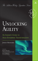 Unlocking Agility: An Insider's Guide to Agile Enterprise Transformation(Addison-Wesley Signature Series (Cohn))