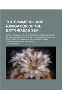 The Commerce and Navigation of the Erythraean Sea; Being a Translation of the Periplus Maris Erythraei by an Anonymous Writer, and of Arrian's Account