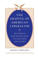 The Shaping of American Liberalism