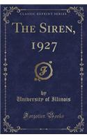 The Siren, 1927 (Classic Reprint): (English)