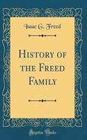 History of the Freed Family (Classic Reprint)