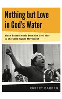 Nothing but Love in God's Water