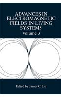 Advances in Electromagnetic Fields in Living Systems
