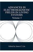 Advances in Electromagnetic Fields in Living Systems