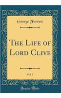 The Life of Lord Clive, Vol. 2 (Classic Reprint)