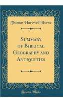 Summary of Biblical Geography and Antiquities (Classic Reprint)